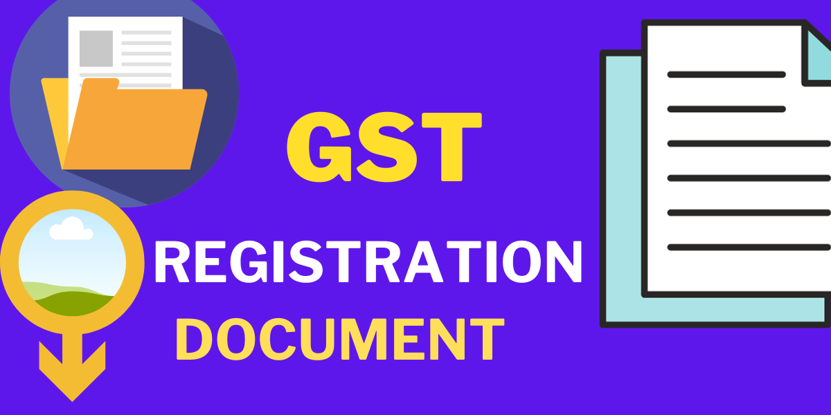 GST REGISTRATION DOCUMENTS